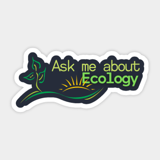 Ask me about Ecology Sticker